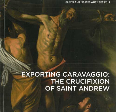 Exporting Caravaggio: Crucifixion Saint Andrew