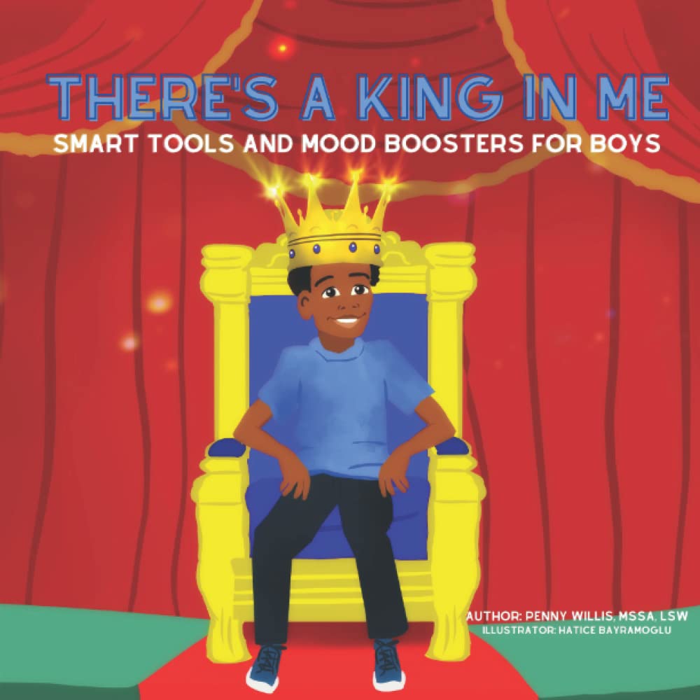 There's a King in Me: Smart Tools and Mood Boosters for Boys