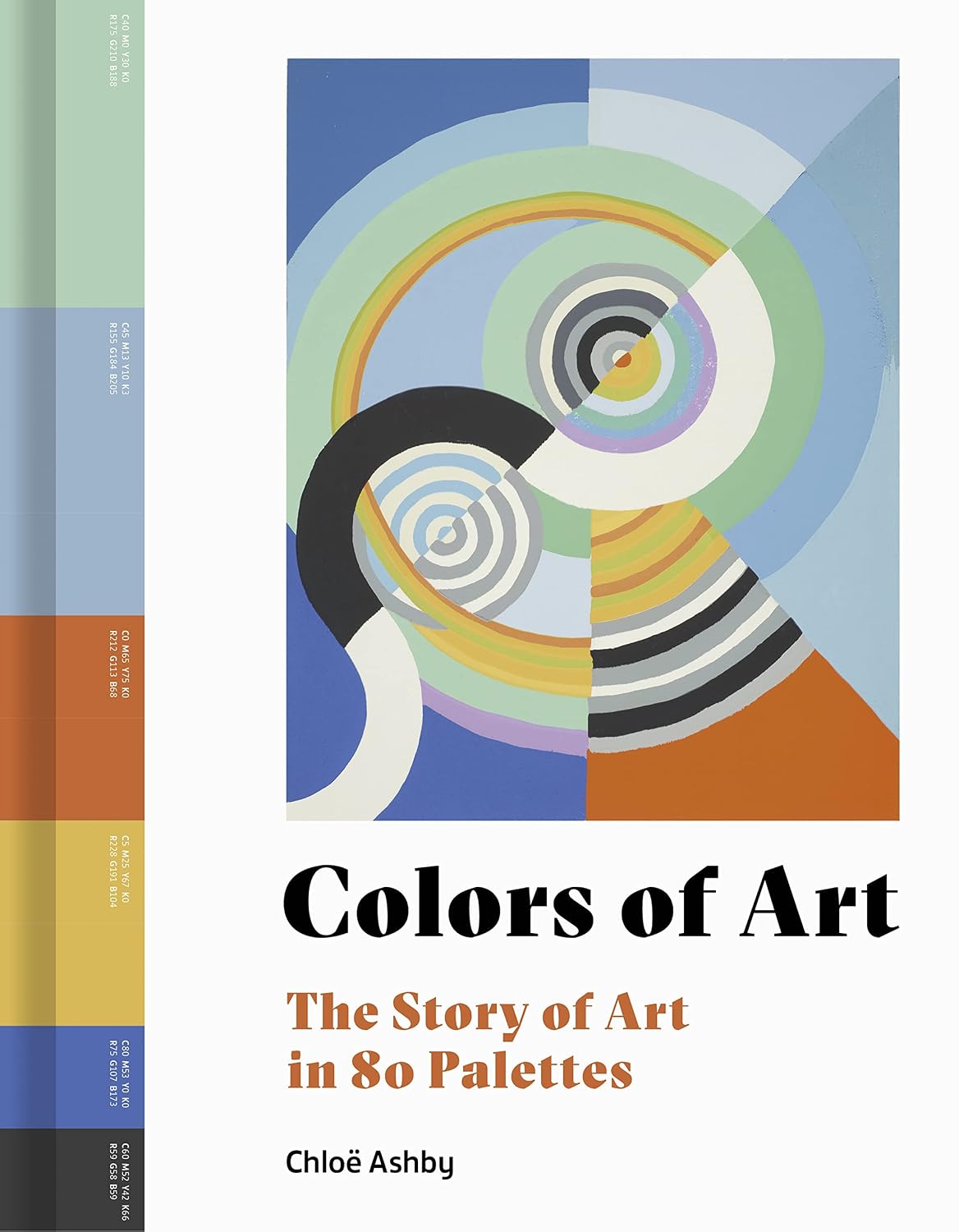 Colors of Art The Story of Art in 80 Palettes