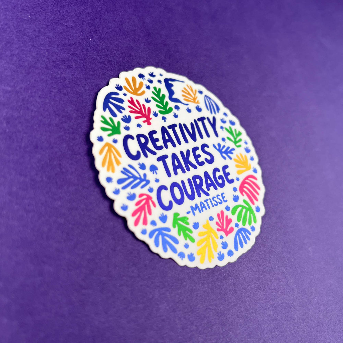 Creativity Takes Courage Sticker | Artist Matisse Sticker