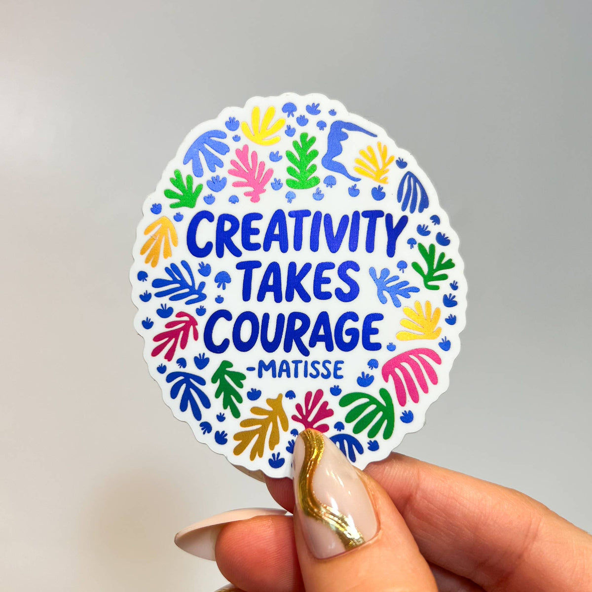 Creativity Takes Courage Sticker | Artist Matisse Sticker