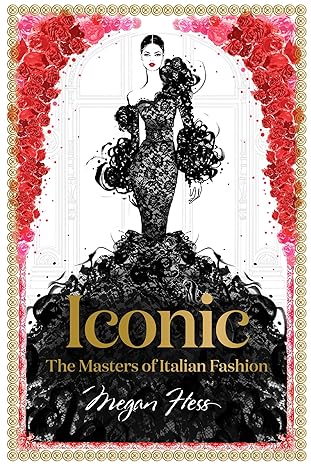 Iconic: The Masters of Italian Fashion