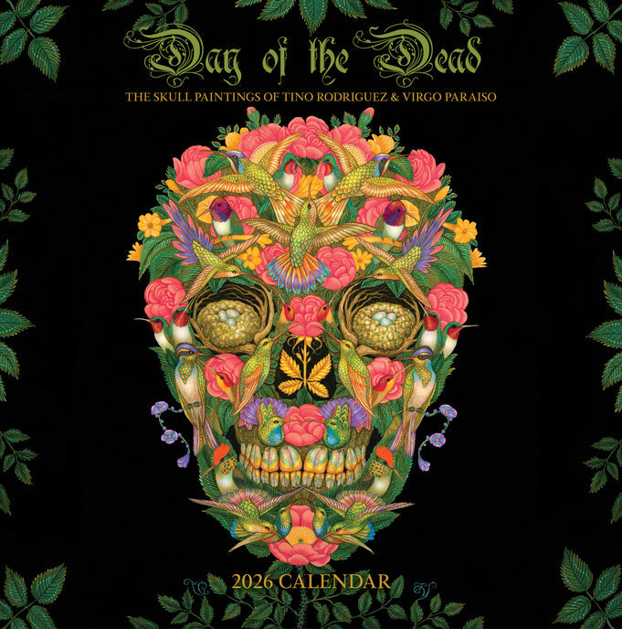 Day of the Dead: The Skull Paintings of Tino Rodriguez and Virgo Paraiso 2026 Wall Calendar