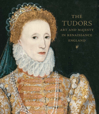 The Tudors: Art and Majesty in Renaissance England
