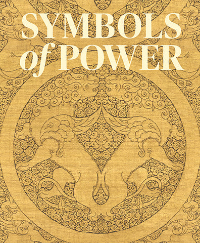 Symbols of Power: Luxury Textiles from Islamic Lands | Catalogue